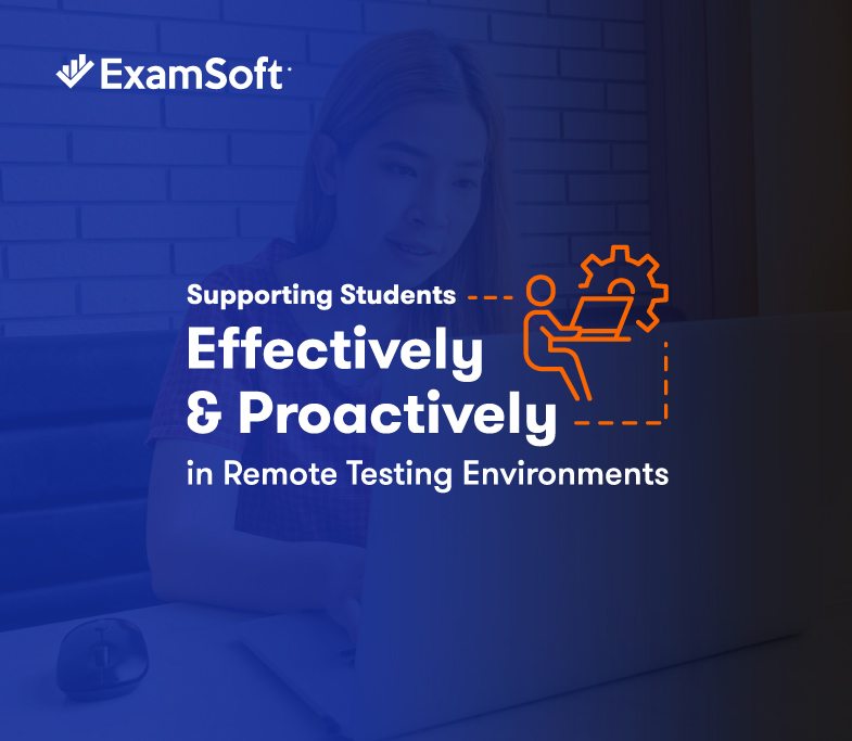 Supporting Students Effectively & Proactively in Remote Testing Environments